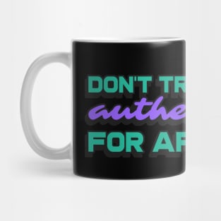 Don't trade your authenticity for approval Mug